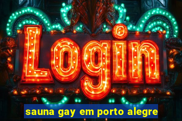 sauna gay em porto alegre